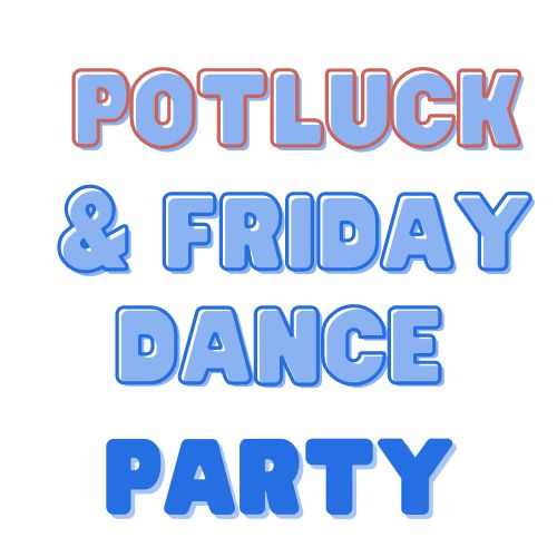 Potluck and Dance Party